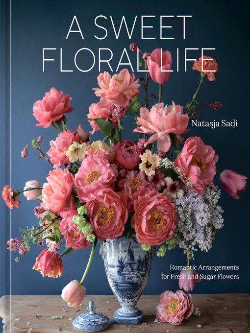 Title details for A Sweet Floral Life by Natasja Sadi - Available